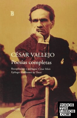 Poesías completas (1918-1938) / César Vallejo ; recopilación y prólogos, César Miró ; epílogo, Guillermo de Torre.