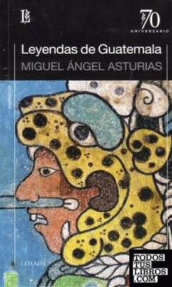 Leyendas de Guatemala / Miguel Ángel Asturias.