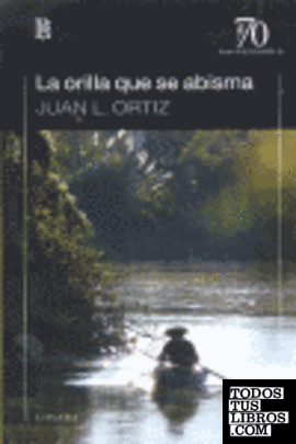 La orilla que se abisma / Juan L. Ortiz ; prólogo de Daniel Freidemberg.