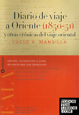 Diario de viaje a Oriente (1850-1851) y otras crónicas del viaje oriental. Edición, introducción y notas de María Rosa Lojo (dirección).