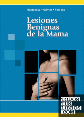 Lesiones Benignas de la Mama