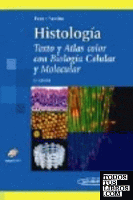 Histología texto y atlas color con biología celular y molecular