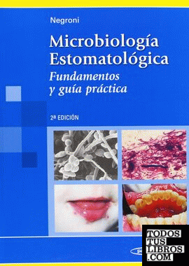 (2º) MICROBIOLOGIA ESTOMATOLOGICA; FUNDAMENTOS Y GUIA PRACTICA