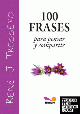 100 Frases de René Juan Trossero 978-950-507-894-3