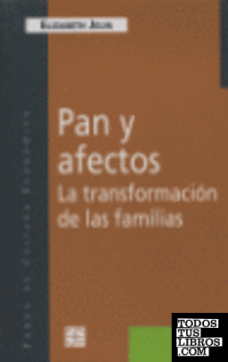 PAN Y AFECTOS. LA TRANSFORMACION DE LAS FAMILIAS