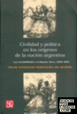 CIVILIDAD Y POLITICA EN LOS ORIGENES DE LA NACION ARGENTINA