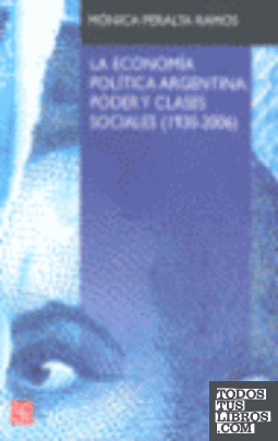 La economía política argentina : poder y clases sociales (1930-2006)