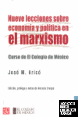 Nueve lecciones sobre economía y política en el marxismo Curso de El Colegio de México