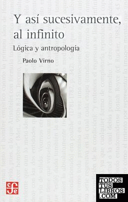 Y así sucesivamente, al infinito. Lógica y antropología. Traducción de Luciano Padilla López.