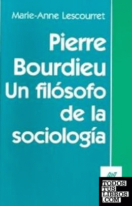 PIERRE BOURDIEU, UN FILÓSOFO DE LA SOCIOLOGÍA