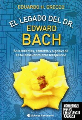 LEGADO DEL DR. EDWARD BACH, EL