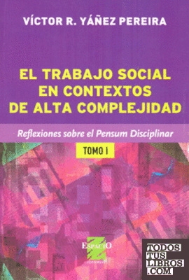 EL TRBAJO SOCIAL EN CONTEXTOS DE ALTA COMPLICIDAD