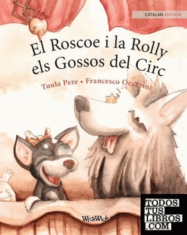El Roscoe i la Rolly, els Gossos del Circ
