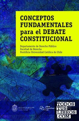 Conceptos fundamentales para el debate constitucional