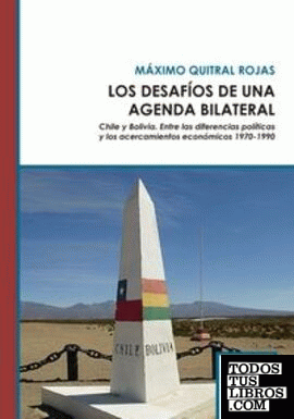 LOS DESAFÍOS DE UNA AGENDA BILATERAL. CHILE Y BOLIVIA. ENTRE