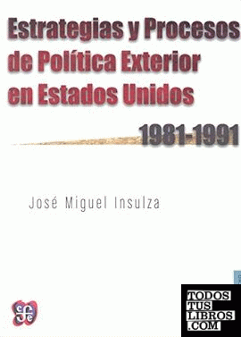Estrategias y procesos de política exterior en Estados Unidos (1981-1991)