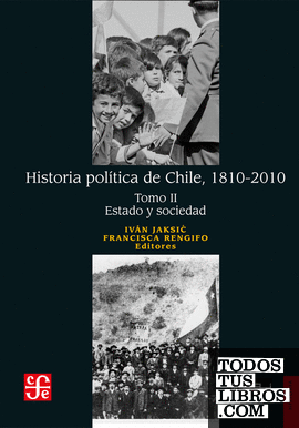 Historia política de Chile, 1810-2010. Tomo II: Estado y sociedad