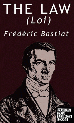 THE LAW BY FREDERIC BASTIAT