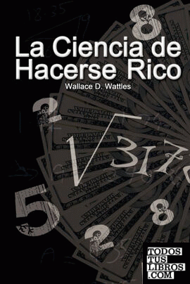 La Ciencia de Hacerse Rico (The Science of Getting Rich)
