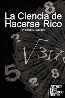 La Ciencia de Hacerse Rico / The Science of Getting Rich