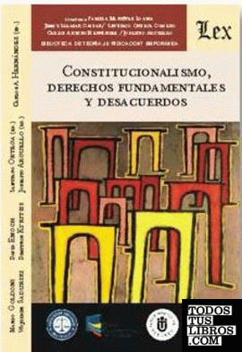 CONSTITUCIONALISMO, DERECHOS FUNDAMENTALES Y DESACUERDOS