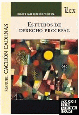 ESTUDIOS DE DERECHO PROCESAL (2018 Cachon Cadenas)