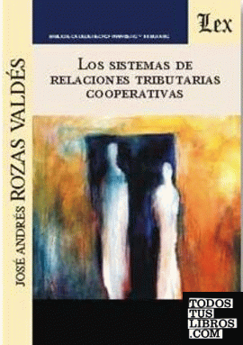 SISTEMAS DE RELACIONES TRIBUTARIAS COOPERATIVAS, LOS (2018)