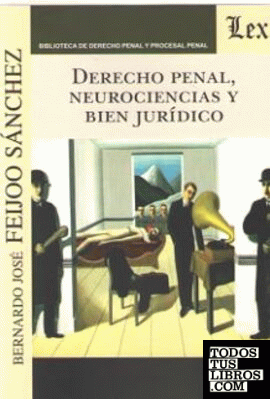 DERECHO PENAL, NEUROCIENCIAS Y BIEN JURIDICO (2018)