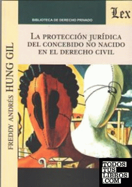 PROTECCION JURIDICA DEL CONCEBIDO NO NACIDO EN EL DERECHO CIVIL, LA