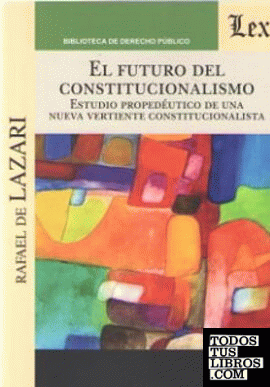 FUTURO DEL CONSTITUCIONALISMO, EL