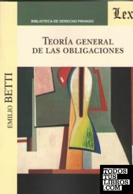 TEORIA GENERAL DE LAS OBLIGACIONES (Betti)