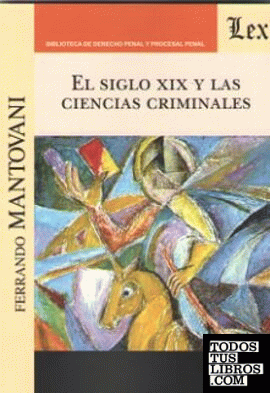 SIGLO XIX Y LAS CIENCIAS CRIMINALES, EL