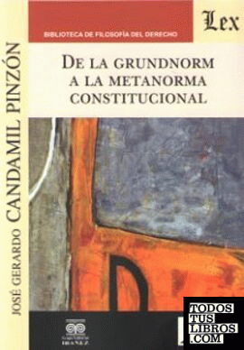 DE LA GRUNDNORM A LA METANORMA CONSTITUCIONAL