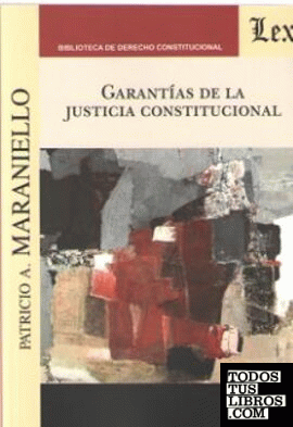 GARANTIAS DE LA JUSTICIA CONSTITUCIONAL