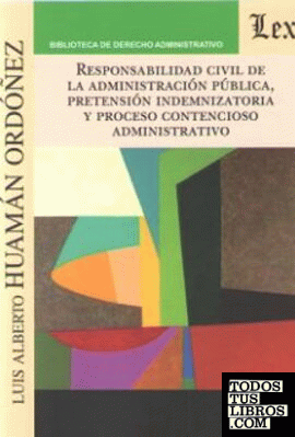 RESPONSABILIDAD CIVIL DE LA ADMINISTRACION PUBLICA, PRETENSION INDEMNIZATORIA Y