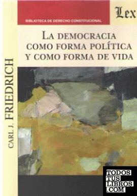 DEMOCRACIA COMO FORMA POLITICA Y COMO FORMA DE VIDA, LA