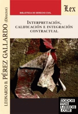 INTERPRETACION, CALIFICACION E INTEGRACION CONTRACTUAL