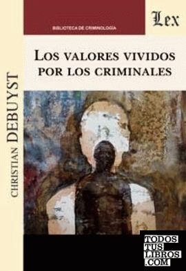 VALORES VIVIDOS POR LOS CRIMINALES, LOS