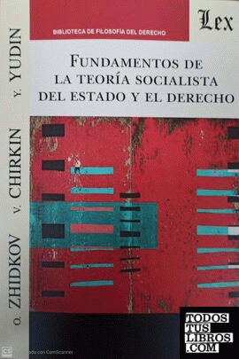 FUNDAMENTOS DE LA TEORIA SOCIALISTA DEL ESTADO Y EL DERECHO