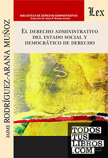 DERECHO ADMINISTRATIVO DEL ESTADO SOCIAL Y DEMOCRATICO DE DERECHO, EL