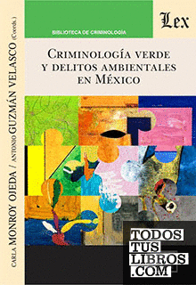 CRIMINOLOGIA VERDE Y DELITOS AMBIENTALES EN MEXICO