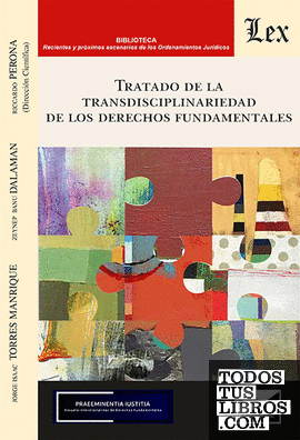 TRATADO DE LA TRANSDISCIPLINARIEDAD DE LOS DERECHOS FUNDAMENTALES
