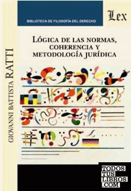 LOGICA DE LAS NORMAS, COHERENCIA Y METODOLOGIA JURIDICA
