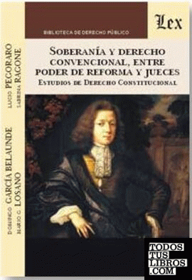 SOBERANIA Y DERECHO CONVENCIONAL, ENTRE PODER DE REFORMA Y JUECES