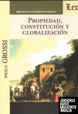 PROPIEDAD, CONSTITUCION Y GLOBALIZACION