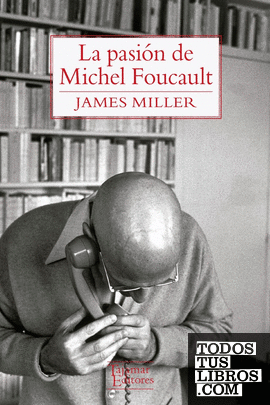 La pasión de Michel Foucault