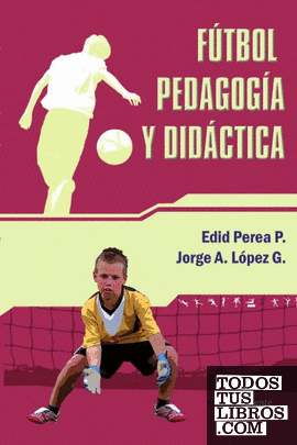 Fútbol Pedagogía y Didáctica