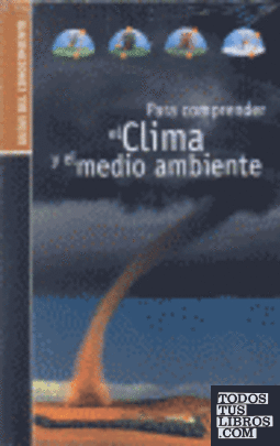 PARA COMPRENDER EL CLIMA Y EL MEDIO AMBIENTE