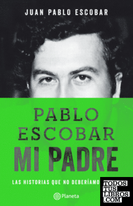 Pablo Escobar. Mi padre
