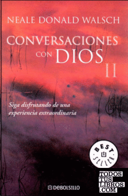 CONVERSACIONES CON DIOS II - SIGA DISFRUTANDO DE UNA EXPERIENCIA EXTRAORDINARIA